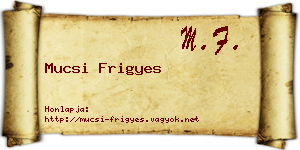 Mucsi Frigyes névjegykártya